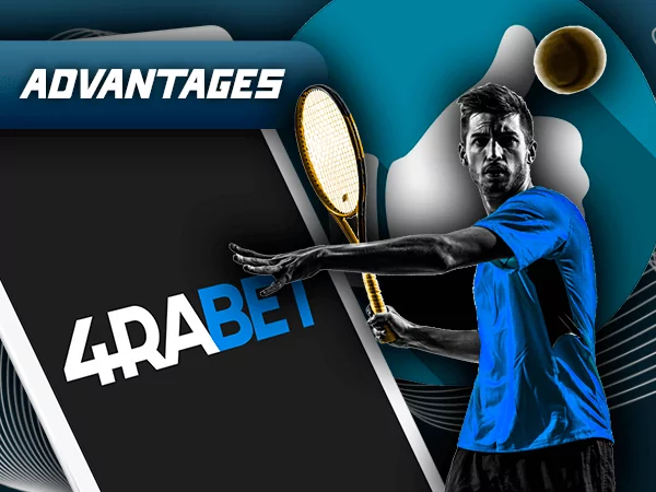 Tennis Betting Benefits on 4raBet